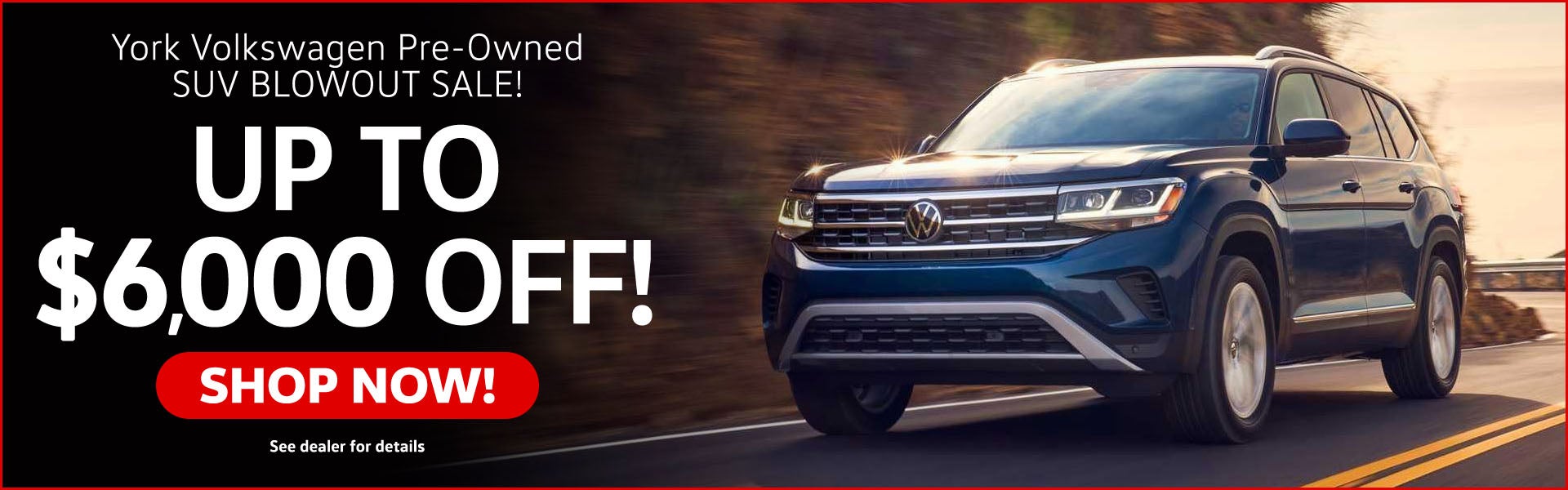 York VW Pre-Owned SUV Blowout Sale! Up to $6,000 Off!